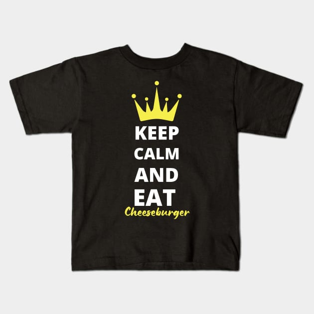 Keep Calm and Eat Cheeseburgers Kids T-Shirt by pixelcat